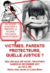 Victimes, Parents Protecteurs: quelle justice?. Le samedi 2 décembre 2017 à Paris10. Paris.  14H00